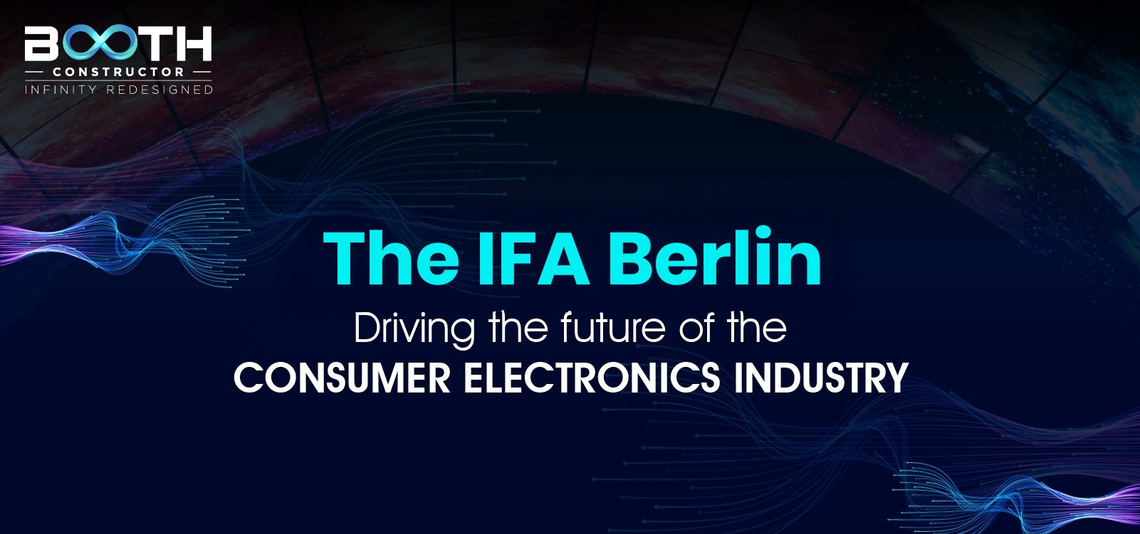 The IFA Berlin 2026: Driving the future of the Consumer electronics industry
