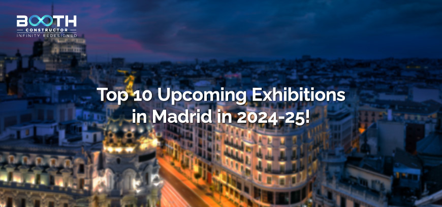 Top 10 Upcoming Exhibitions in Madrid in 2024-25!