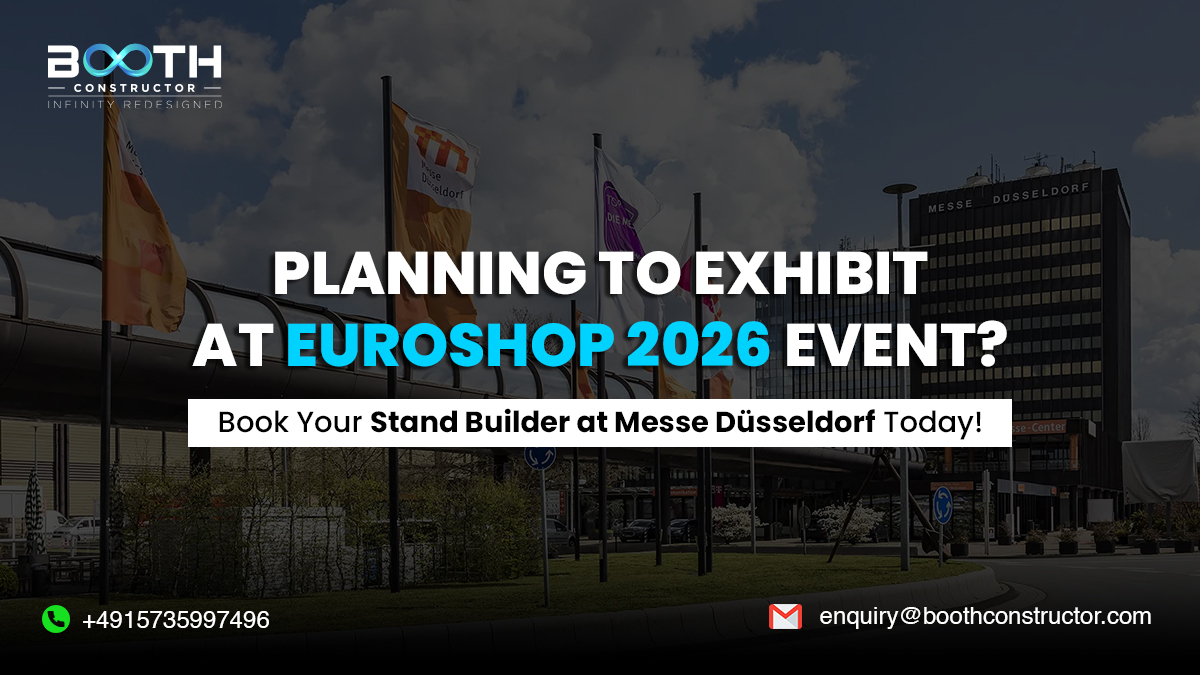 Planning to Exhibit at EuroShop 2026? Book Your Stand Builder at Messe Dusseldorf Today!